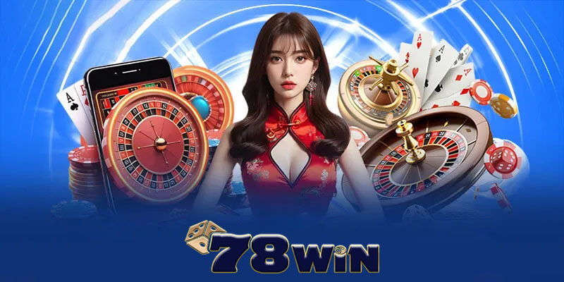 Casino 78win | Tận hưởng sòng bạc thực thụ tại Casino 78win